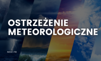 OSTRZEŻENIE METEOROLOGICZNE – BURZE
