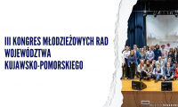 III Kongres Młodzieżowych Rad Województwa Kujawsko-Pomorskiego