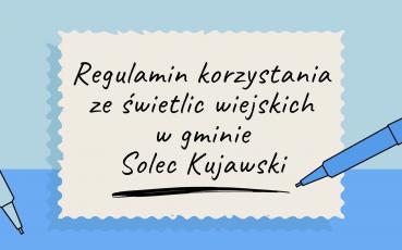 Regulamin korzystania ze świetlic wiejskich w gminie Solec Kujawski