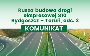 Rusza budowa drogi ekspresowej S10 Bydgoszcz – Toruń, odc. 3