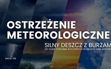 OSTRZEŻENIE METEOROLOGICZNE – SILNY DESZCZ Z BURZAMI
