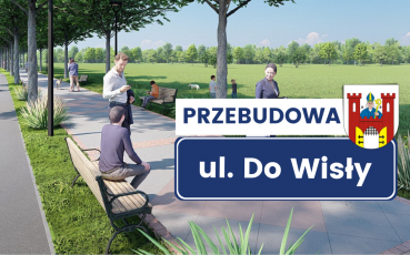 Przebudowa ul. Do Wisły 