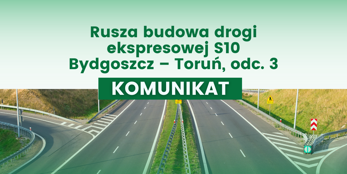 Rusza budowa drogi ekspresowej S10 Bydgoszcz – Toruń, odc. 3