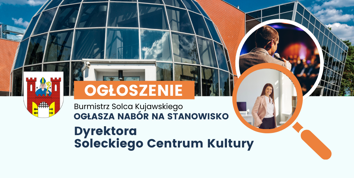 Nabór na stanowisko Dyrektora Soleckiego Centrum Kultury