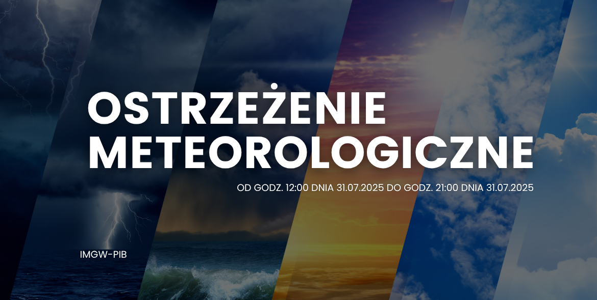 OSTRZEŻENIE METEOROLOGICZNE – BURZE (STOPIEŃ 1)