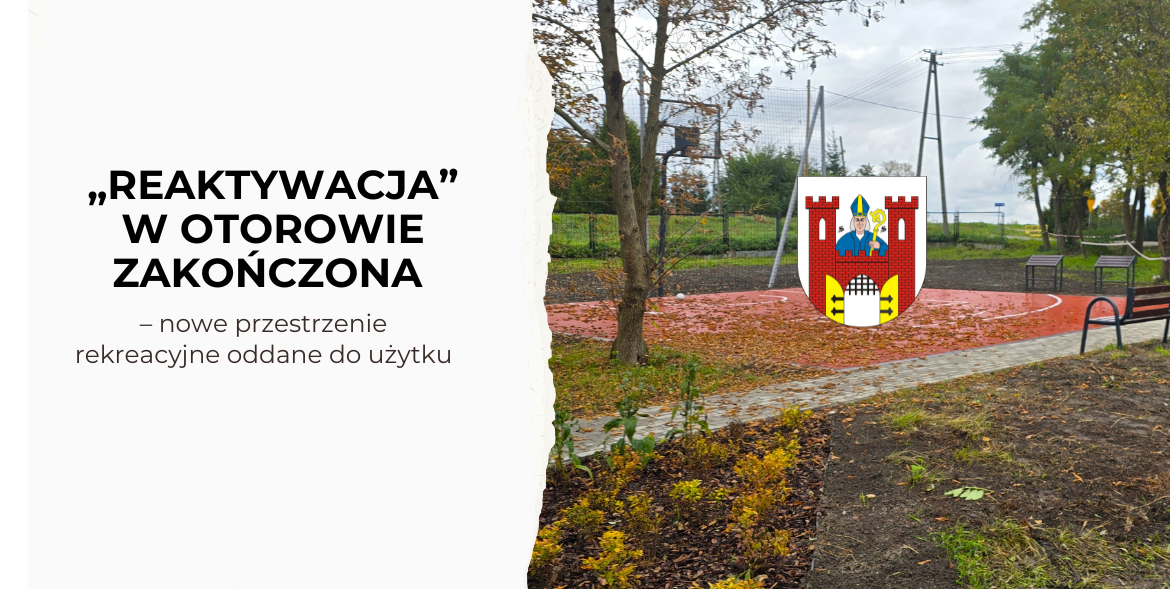 „Reaktywacja” w Otorowie zakończona 