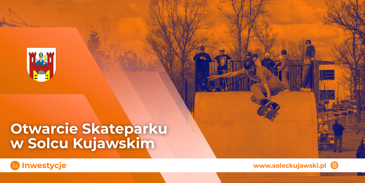 Otwarcie Skateparku w Solcu Kujawskim