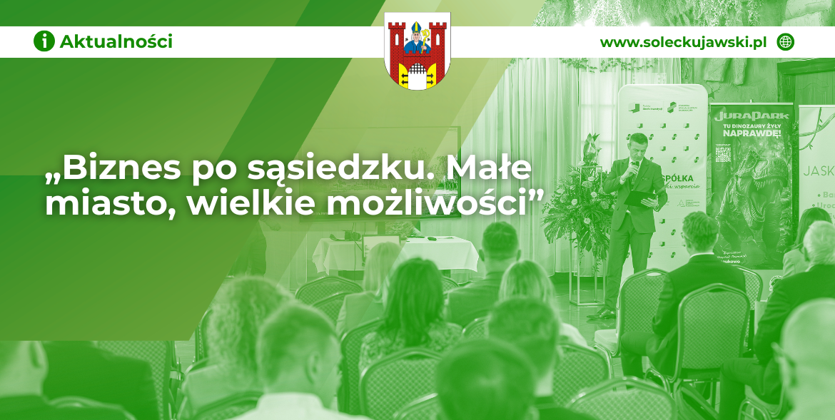 „Biznes po sąsiedzku. Małe miasto, wielkie możliwości”