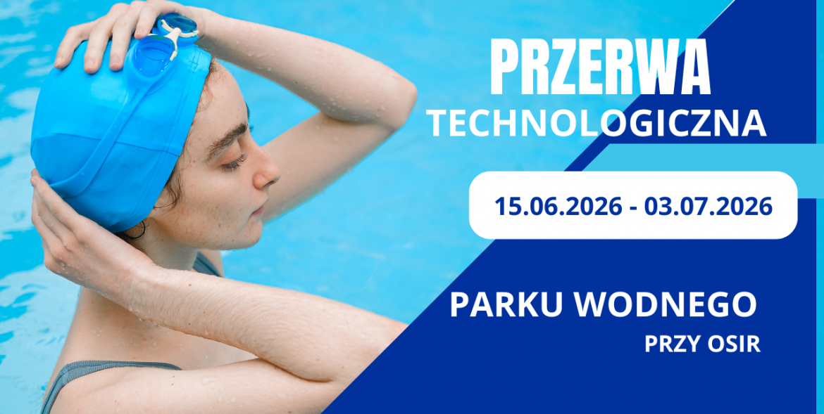 Przerwa technologiczna parku wodnego