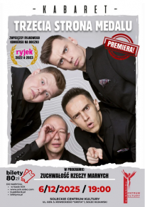 Kabaret Trzecia Strona Medalu – „Zuchwałość Rzeczy Marnych”