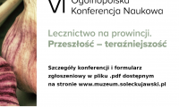 VI Ogólnopolska Konferencja Naukowa „Lecznictwo na prowincji. Przeszłość – teraźniejszość”